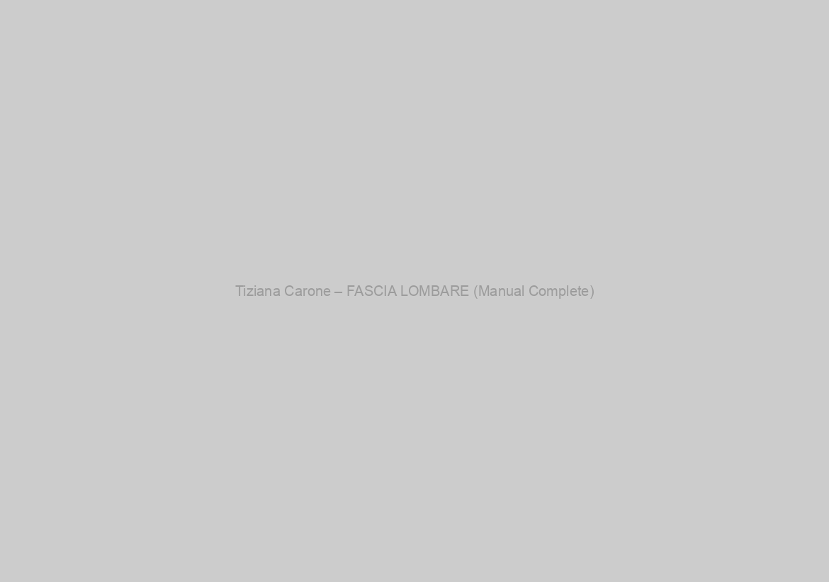 Tiziana Carone – FASCIA LOMBARE (Manual Complete)